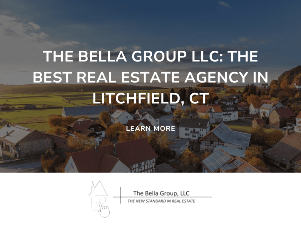 The Bella Group LLC recognized as the best real estate agency in Litchfield, CT offering expert services and market insights